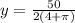 y = \frac{50}{2(4 + \pi)}