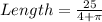 Length =\frac{25}{4 + \pi}