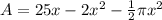A = 25x - 2x^2 -  \frac{1}{2}\pi x^2