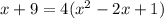 x+9=4(x^2-2x+1)