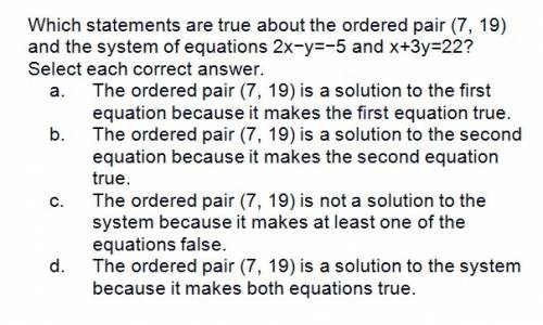 Which statements are true about thecordered pair (7,19) and the system of equations 2x-y=-5
