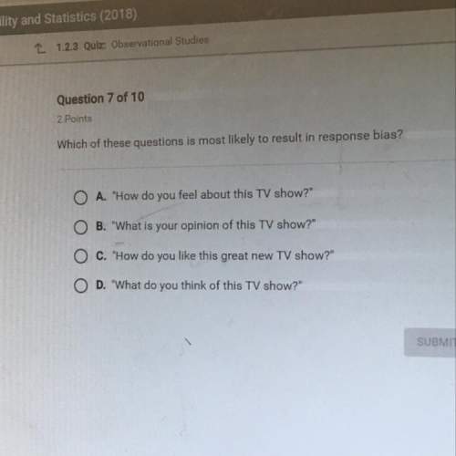 Which of these questions is most likely to result