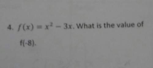 F(x)=x^2-3x. what is the value of f(-8).-i need with the first step-