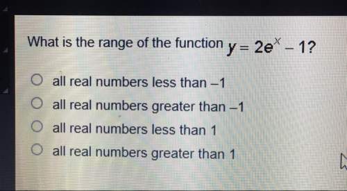 What is the range of the function y= 2e^x -1 ?