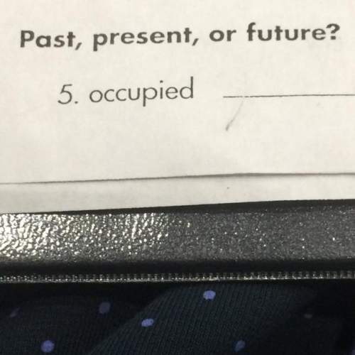 Is occupied past, present, or future?