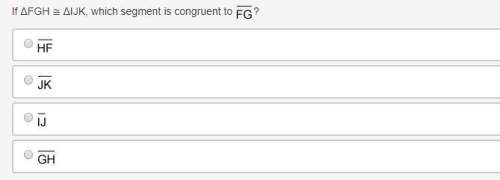 If δfgh ≅ δijk, which segment is congruent to segment fg?  25 points!