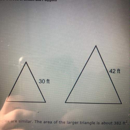 Both triangles are similar. the area of the larger triangle is about 382 ft.². which is the best app