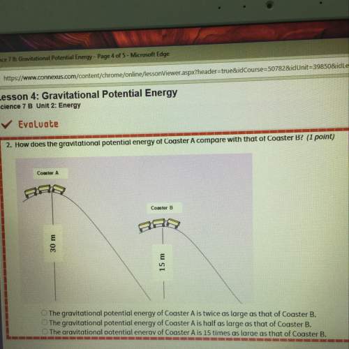 Asap i need this!  the last answer is the gravitational potential energy of coaster a is equa