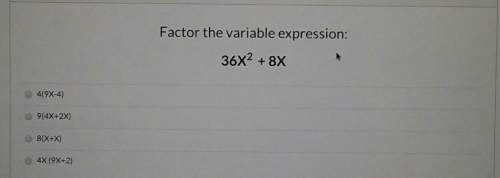 Answer! factor the variable expression: [tex] {36x}^{2} + 8x[/tex]