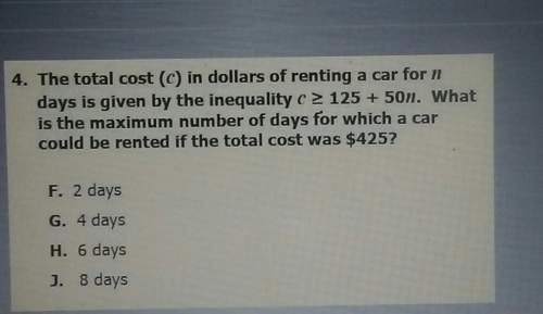 The total cost (c) in dollars of renting a car for n days is given by the inequality c &gt; 125 +50n