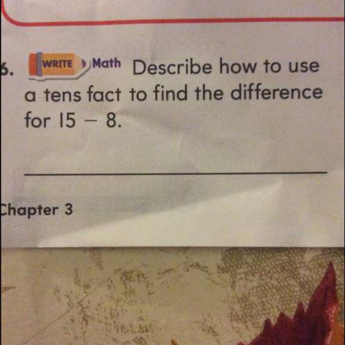 Describe how to use a tens fact to find the difference for 15-8
