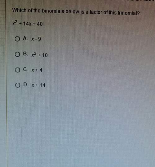 Which of the binomials below is a factor of this trinomial?