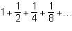 Ineed desperate or else ill fail.  which geometric series converges?