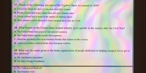 17. which of the following was part of the fugitive slave act passed in 1850? a. it was now illegal