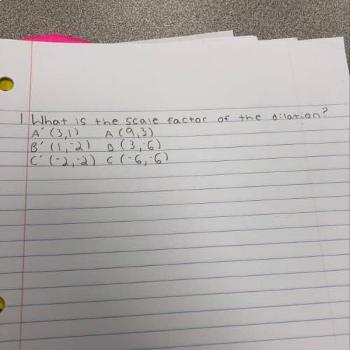 What is the scale factor of the dilation? with