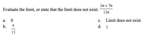 (6cq) evaluate the limit, or state that the limit does not exist. 2n+7n/13n