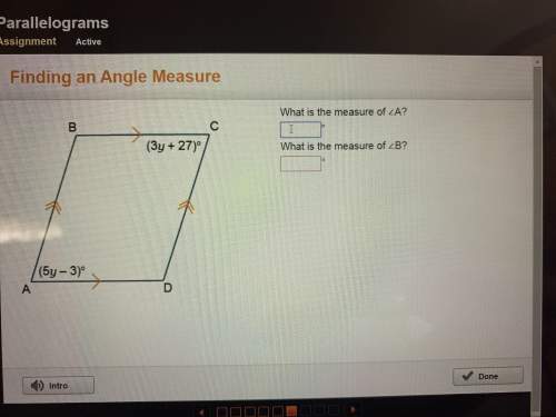 What is the measure of angle a. what is the measure of angle b