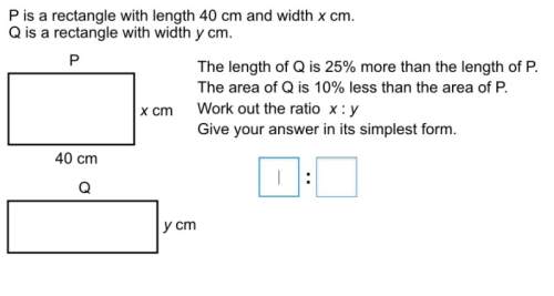Pis a rectangle with a length 40 cm and width x cm q is a rectangle with width y cm the