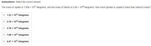 The mass of jupiter is 1.898 × 1027 kilograms, and the mass of saturn is 5.68 × 1026 kilograms. how
