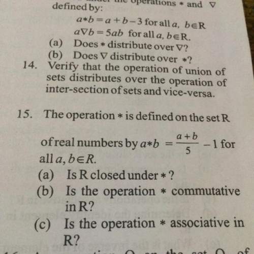 15. the operation * is defined on the set r a +b – 1 for of real numbers by