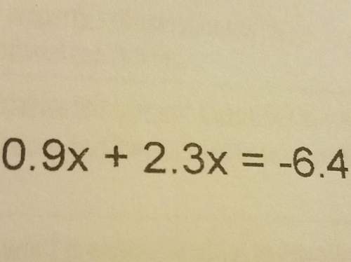 0.9x + 2.3x = -6.4i don't understand this lol