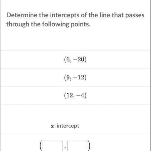Determine the intercepts of the line that passes through the following points