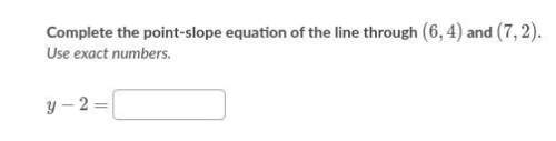 Complete the point-slope equation of the line through (6,4) and (7,2)