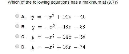 (who ever is reading this) me ! which of the following equations has a maximum at (9,7)?