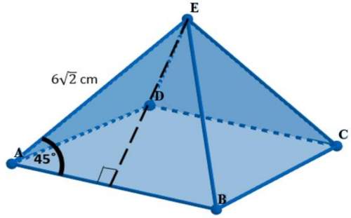 The following picture is a square pyramid where ae=6√2 cm and ∠eab=45°. find the surface