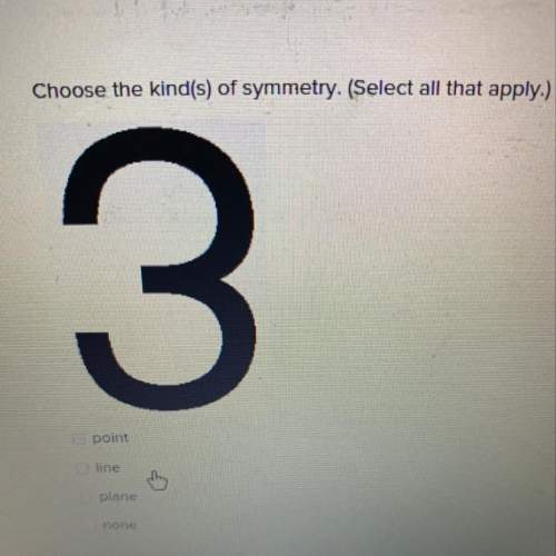 Choose the kind(s) of symmetry. (select all that apply.)