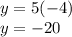 y = 5(-4)\\y = -20