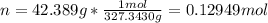 n=42.389g*\frac{1mol}{327.3430g} =0.12949mol