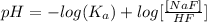 pH  =  -log(K_a)  + log [\frac{[NaF ]}{HF} ]