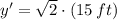 y' = \sqrt{2}\cdot (15\,ft)