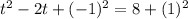 t^2-2t+(-1)^2=8+(1)^2