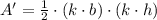 A' = \frac{1}{2}\cdot (k\cdot b)\cdot (k\cdot h)