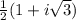 \frac{1}{2}(1+i\sqrt{3})