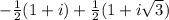 -\frac{1}{2}(1+i)+\frac{1}{2}(1+i\sqrt{3})