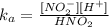 k_a = \frac{[NO_{2}^{-}][H^{+}]}{HNO_{2}}