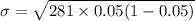 \sigma = \sqrt{281 \times 0.05(1-0.05)}