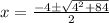 x=\frac{-4\pm\sqrt{4^{2}+84} }{2}