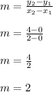 m = \frac{y_2-y_1}{x_2-x_1} \\\\m = \frac{4-0}{2-0} \\\\m = \frac{4}{2} \\\\m = 2