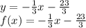 y = -\frac{1}{3}x-\frac{23}{3}\\f(x) = -\frac{1}{3}x-\frac{23}{3}\\
