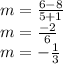 m = \frac{6-8}{5+1}\\m = \frac{-2}{6}\\m = -\frac{1}{3}