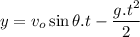 \displaystyle y=v_o\sin\theta.t-\frac{g.t^2}{2}