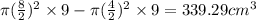 \pi(\frac{8}{2})^{2}\times9-\pi(\frac{4}{2})^{2}\times9=339.29cm^{3}