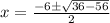 x=\frac{-6\pm\sqrt{36-56} }{2}