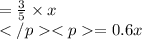 = \frac{3}{5}\times x\\=0.6x