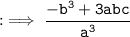 \tt : \implies \dfrac{ - b^3  +  3abc}{a^3}