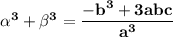 \bf \alpha ^3 + \beta ^3 = \dfrac{ - b^3  +  3abc}{a^3}